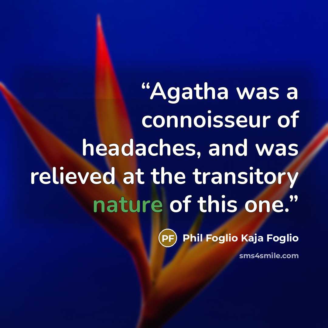 “Agatha was a connoisseur of headaches, and was relieved at the transitory nature of this one.” quote by Phil Foglio Kaja Foglio