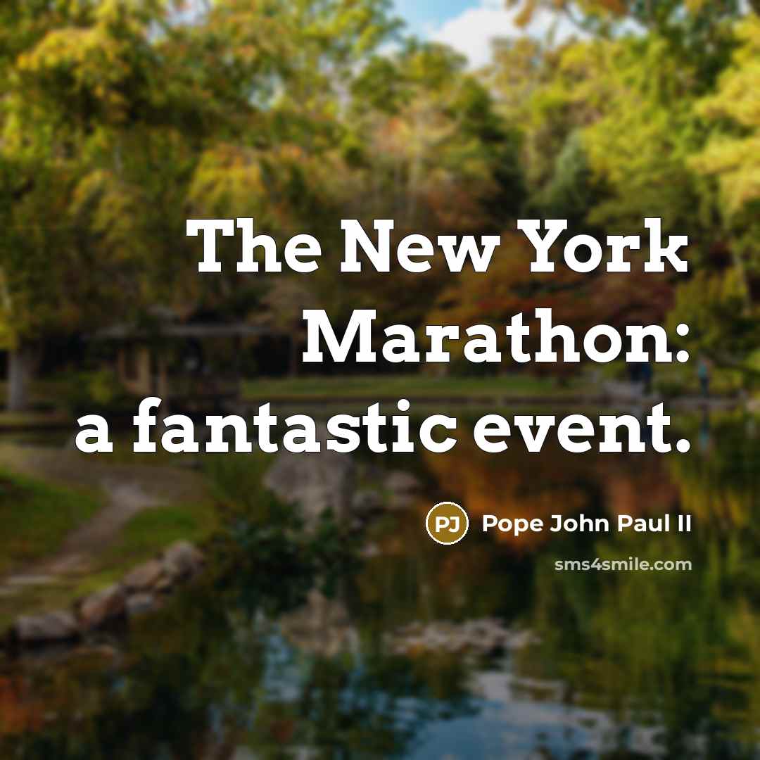 “The New York Marathon: a fantastic event.…” quote by Pope John Paul II