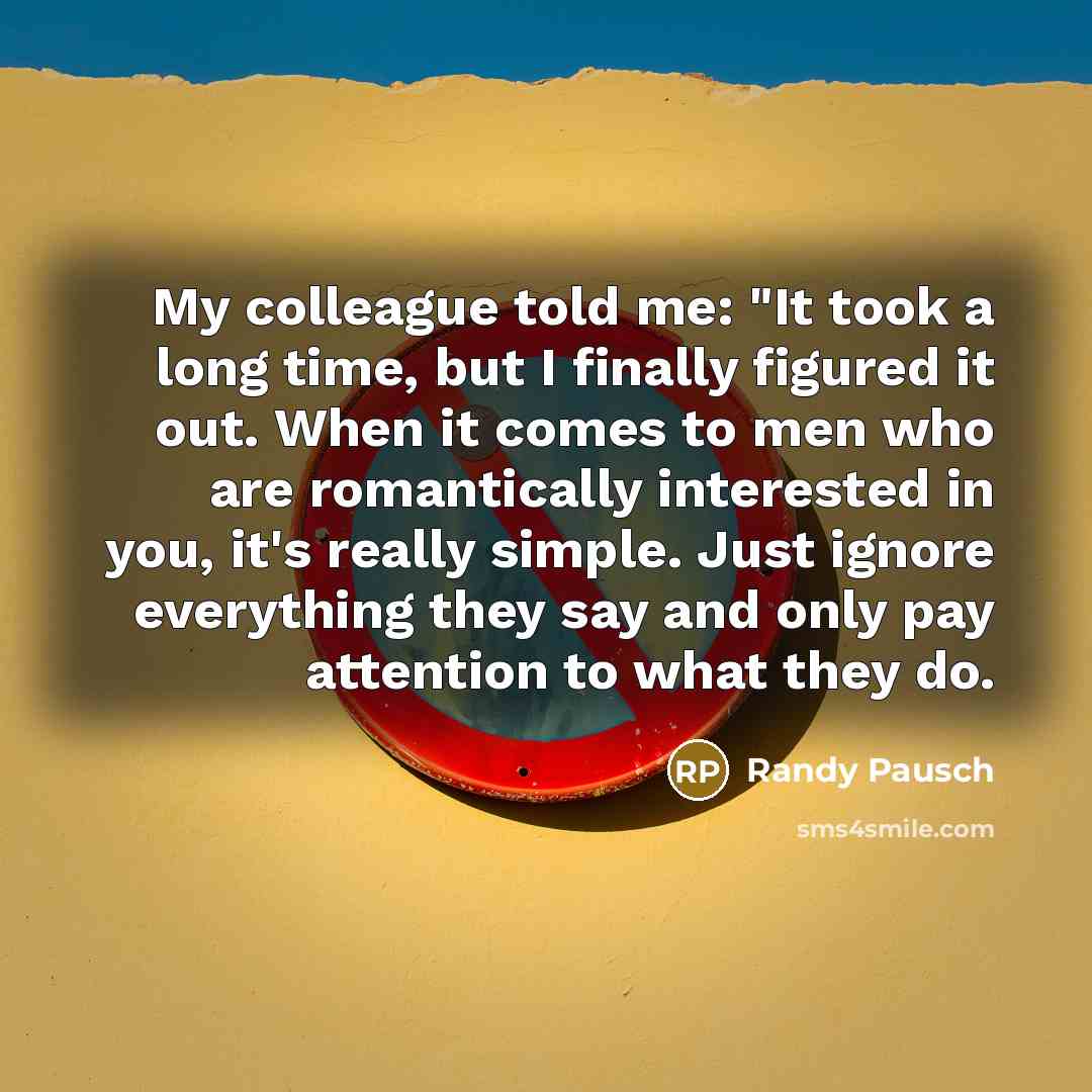 “My colleague told me: "It took a long time, but…” quote by Randy Pausch