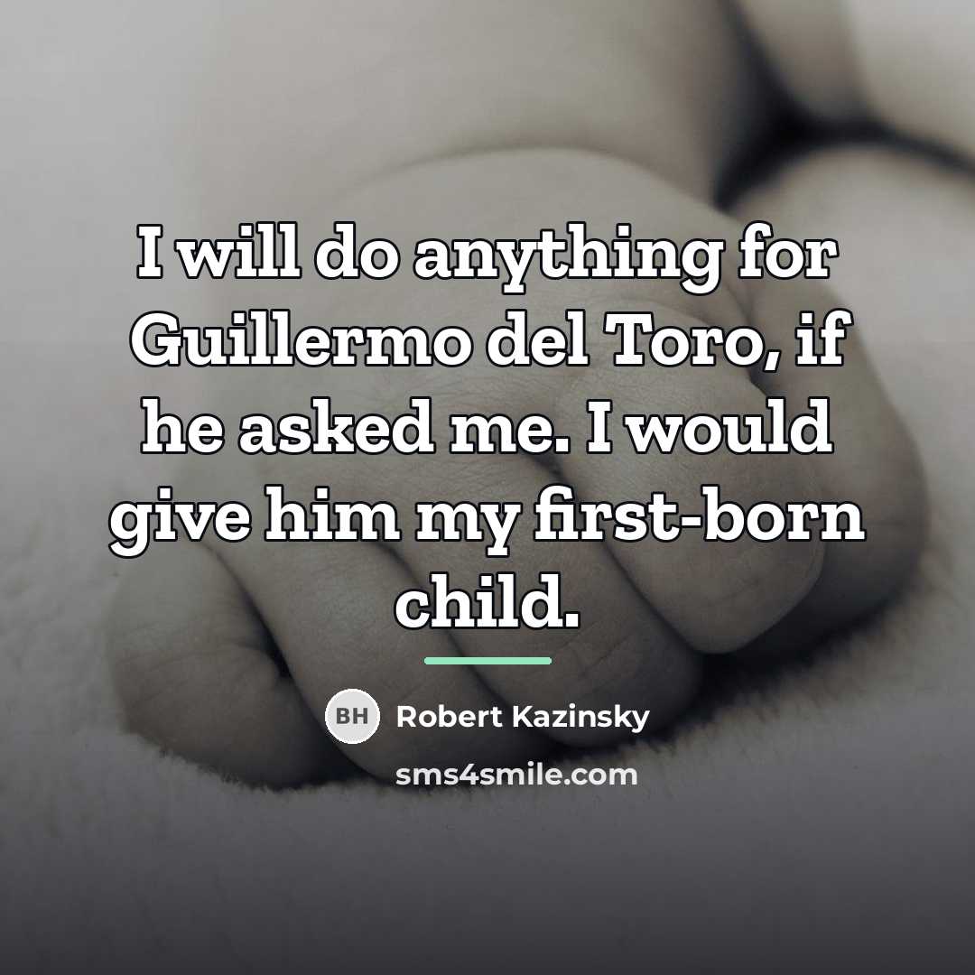 “I will do anything for Guillermo del Toro, if he…” quote by Robert Kazinsky