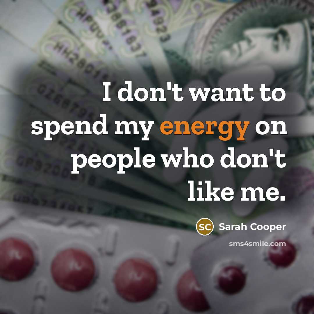“I don't want to spend my energy on people who…” quote by Sarah Cooper