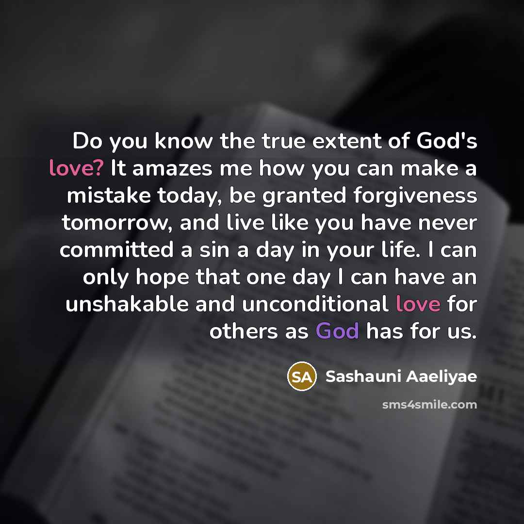 “Do you know the true extent of God's love? It…” quote by Sashauni Aaeliyae