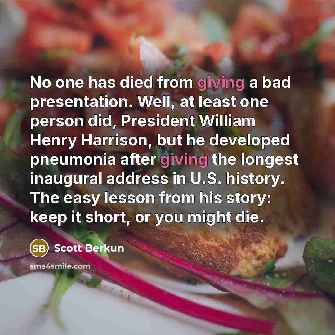 “No one has died from giving a bad presentation. Well,…” quote by Scott Berkun