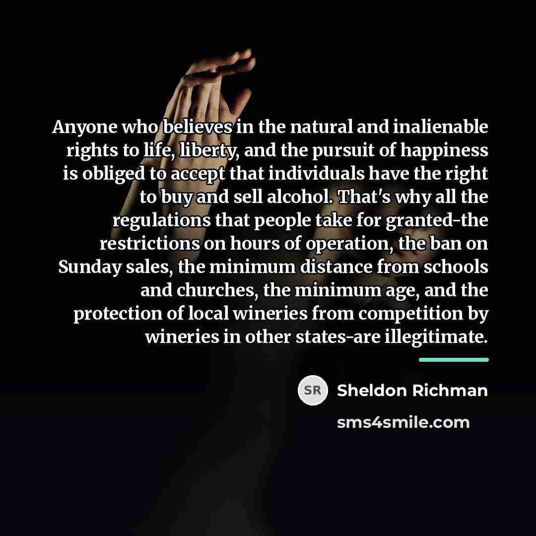 “Anyone who believes in the natural and inalienable rights to…” quote by Sheldon Richman