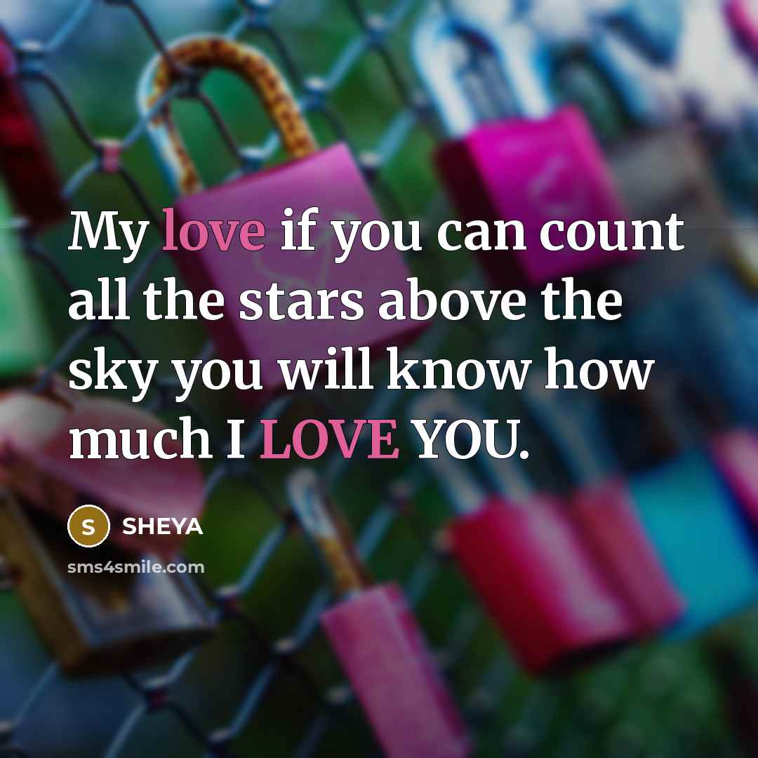 “My love if you can count all the stars above…” quote by SHEYA