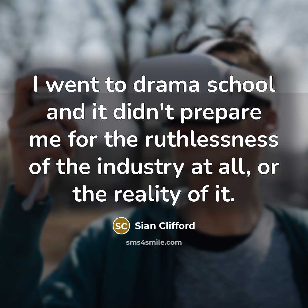“I went to drama school and it didn't prepare me…” quote by Sian Clifford