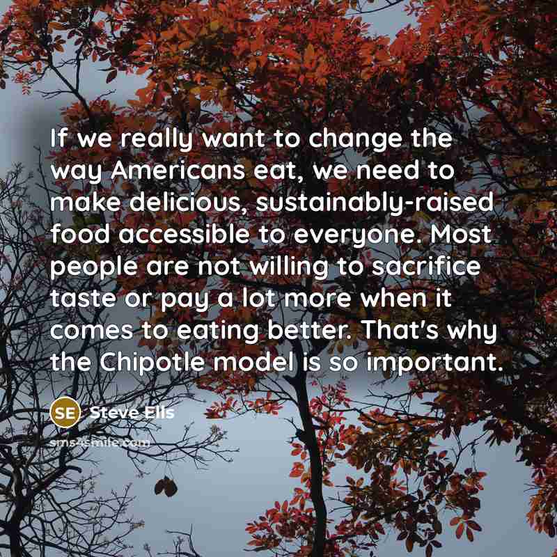 “If we really want to change the way Americans eat,…” quote by Steve Ells