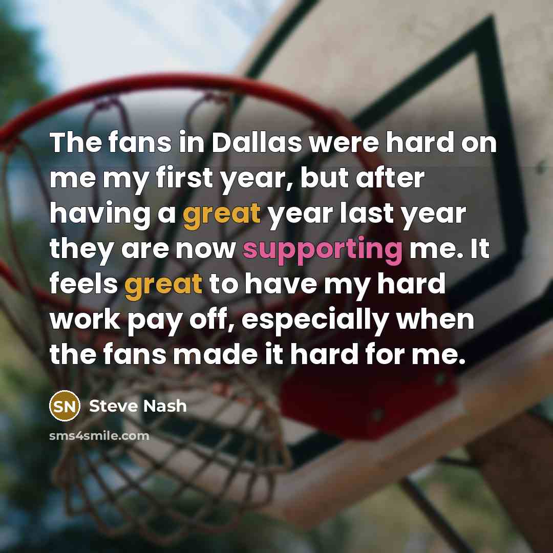 “The fans in Dallas were hard on me my first…” quote by Steve Nash