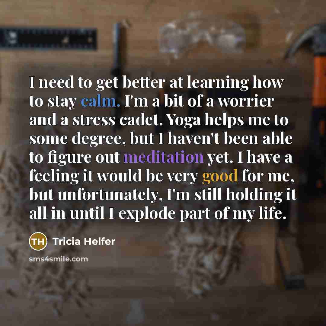 “I need to get better at learning how to stay…” quote by Tricia Helfer