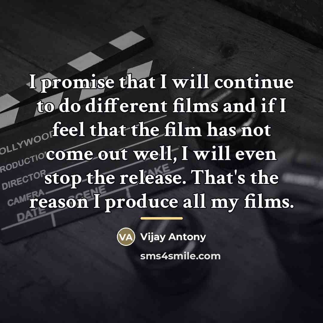 “I promise that I will continue to do different films…” quote by Vijay Antony