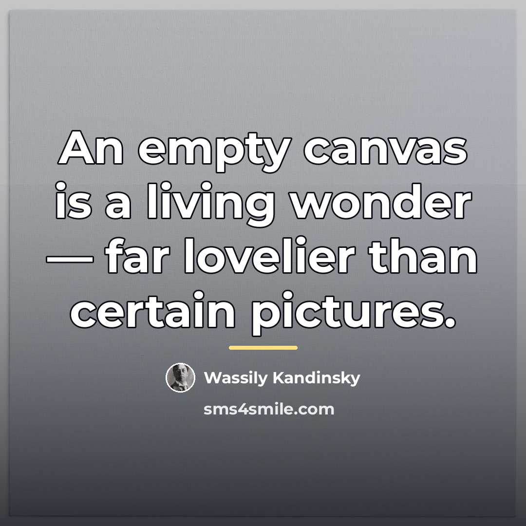 “An empty canvas is a living wonder — far lovelier…” quote by Wassily Kandinsky