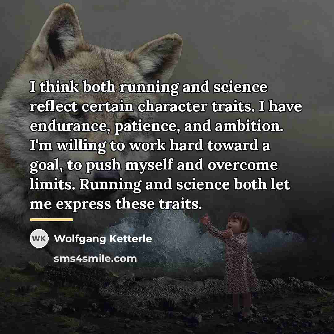 “I think both running and science reflect certain character traits.…” quote by Wolfgang Ketterle