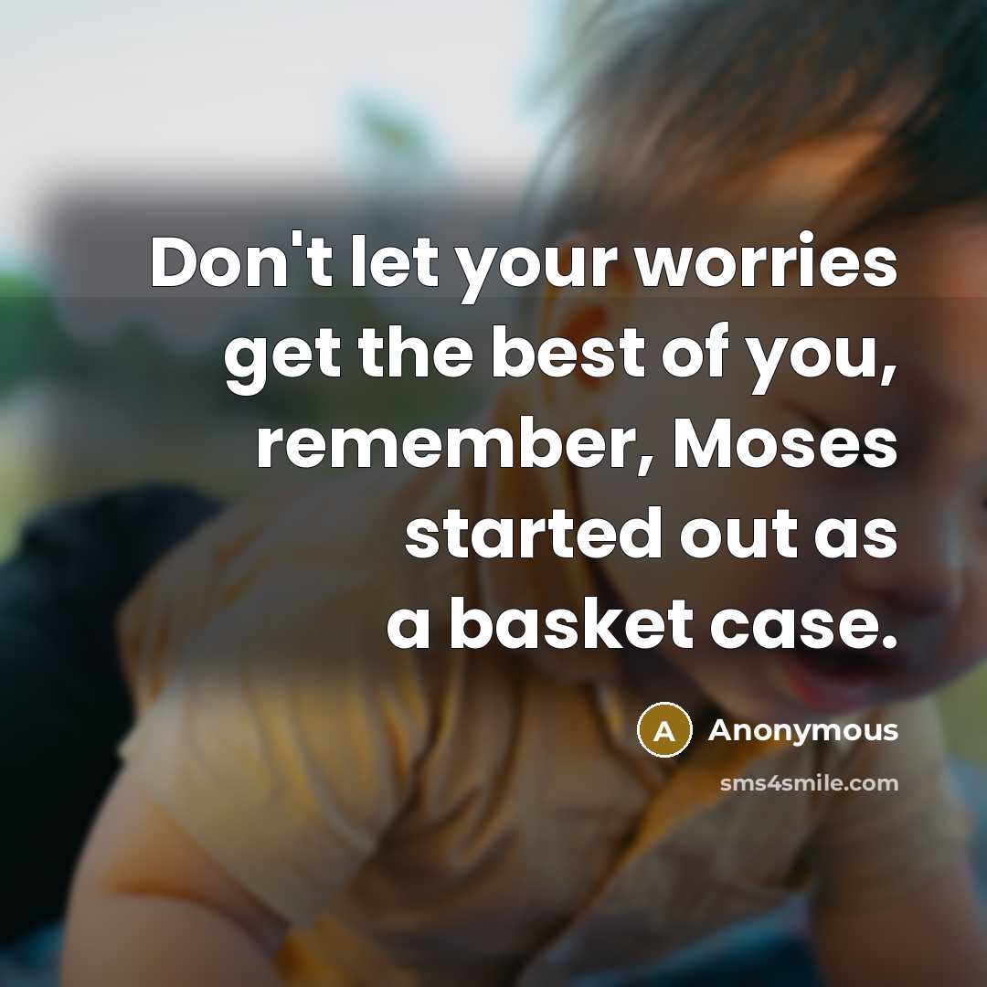 “Don't let your worries get the best of you, remember,…” quote by Anonymous