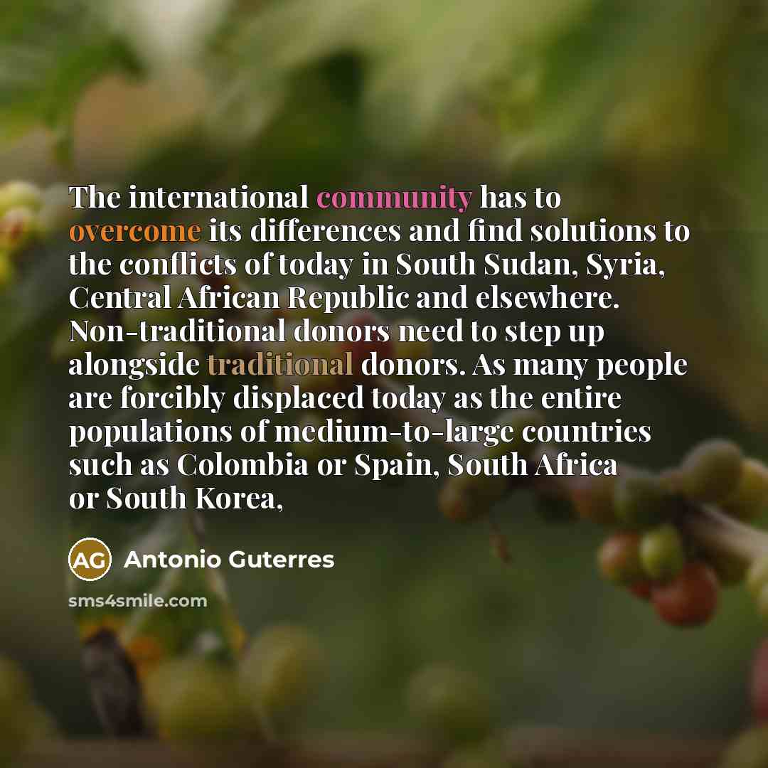 “The international community has to overcome its differences and find…” quote by Antonio Guterres