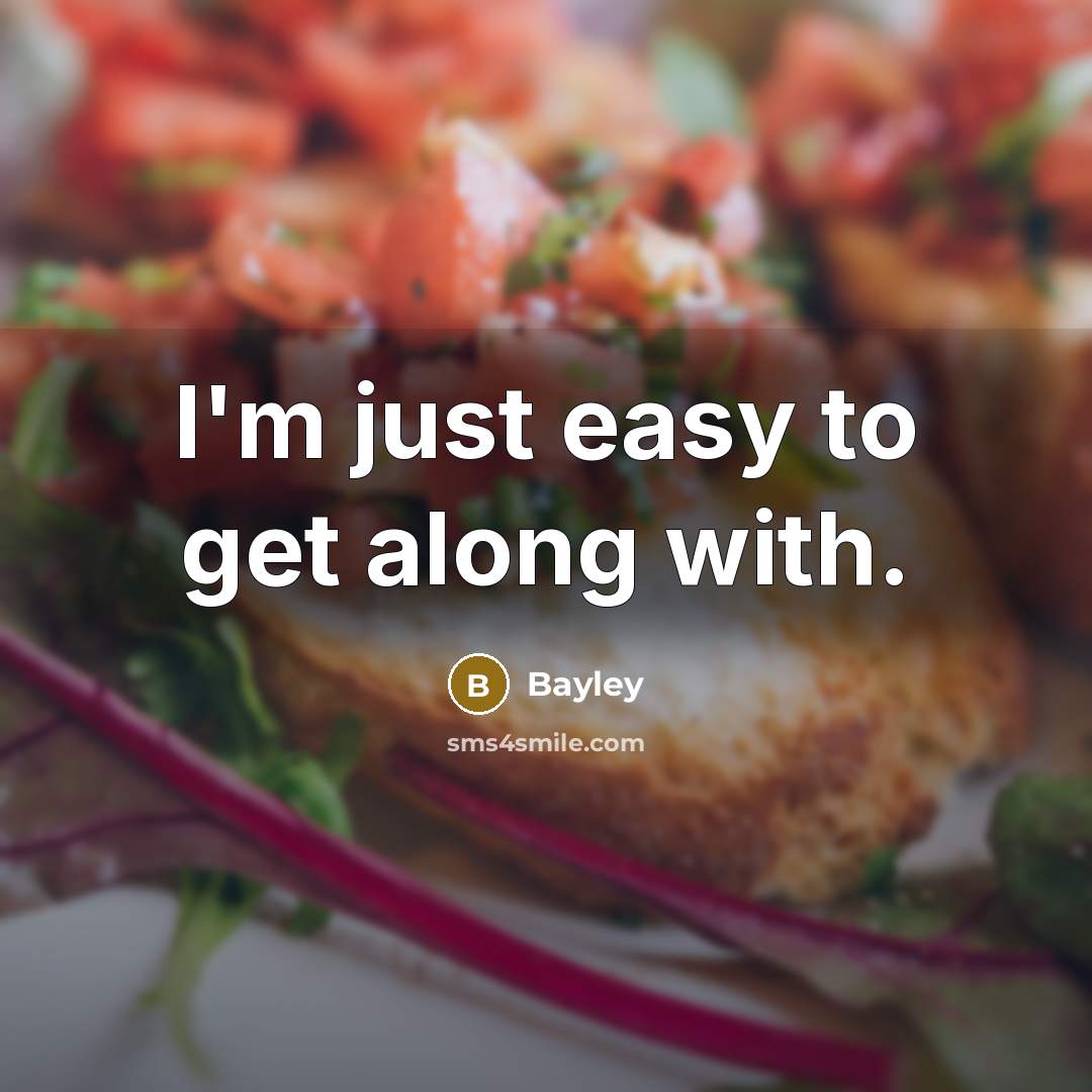 “I'm just easy to get along with.…” quote by Bayley
