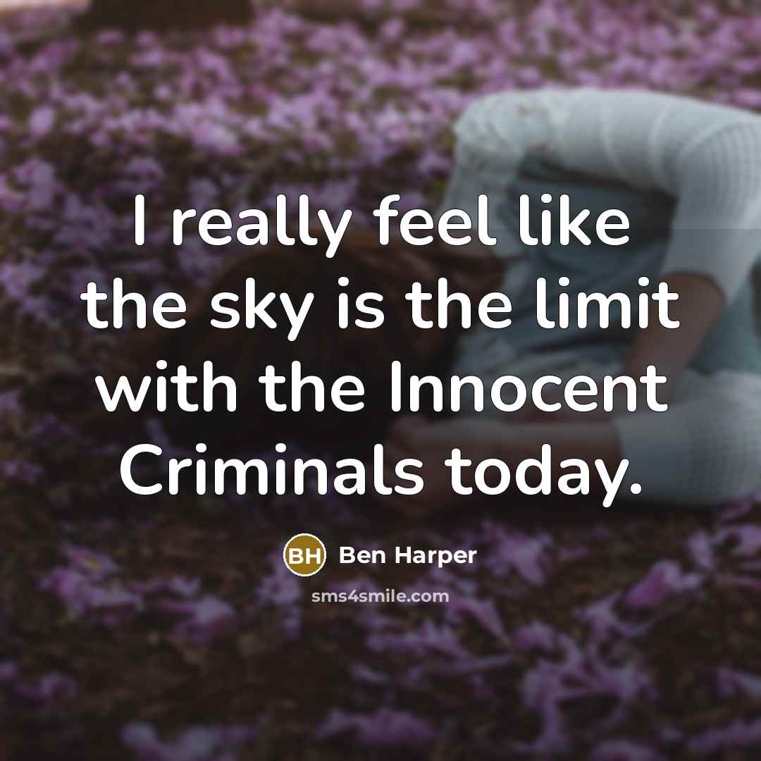 “I really feel like the sky is the limit with…” quote by Ben Harper