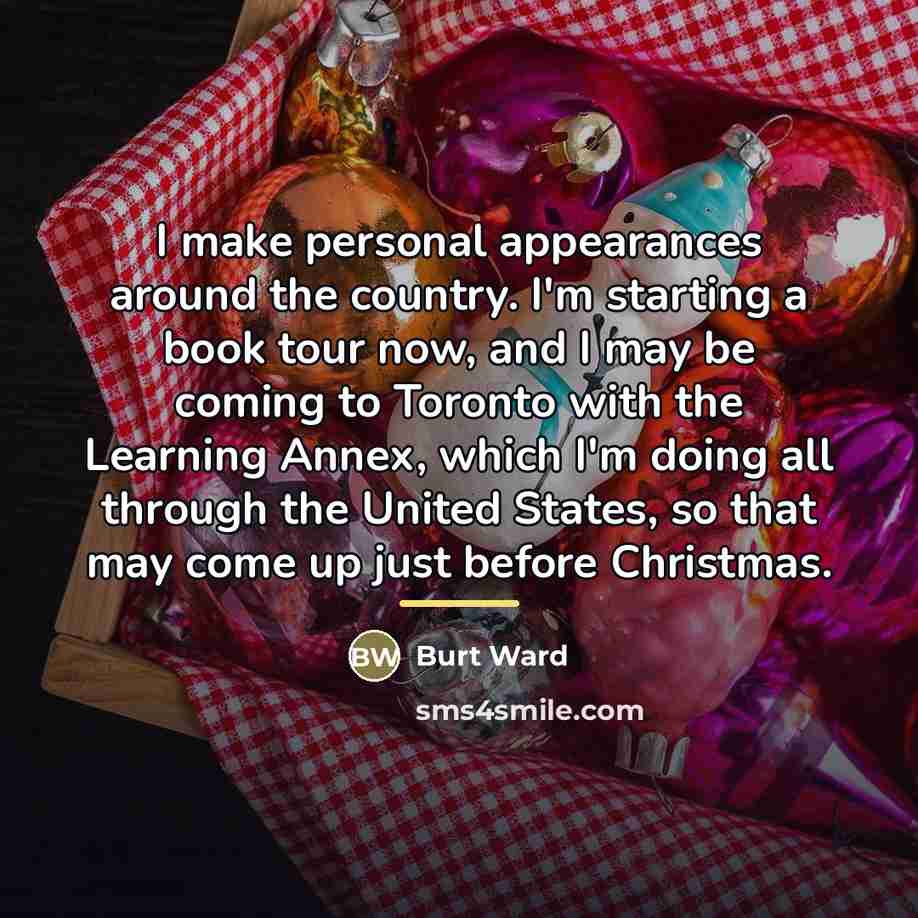 “I make personal appearances around the country. I'm starting a…” quote by Burt Ward