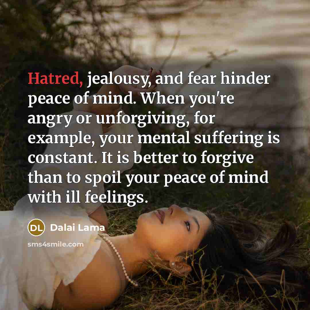 “Hatred, jealousy, and fear hinder peace of mind. When you're…” quote by Dalai Lama