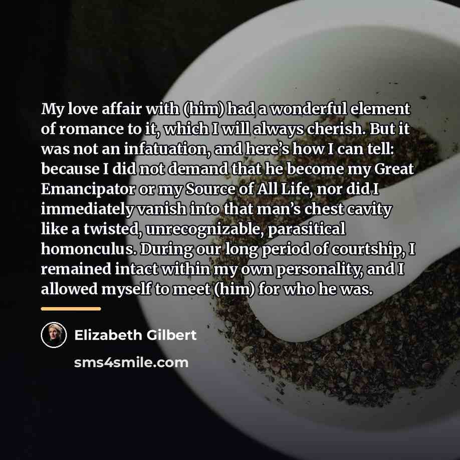 “My love affair with (him) had a wonderful element of…” quote by Elizabeth Gilbert