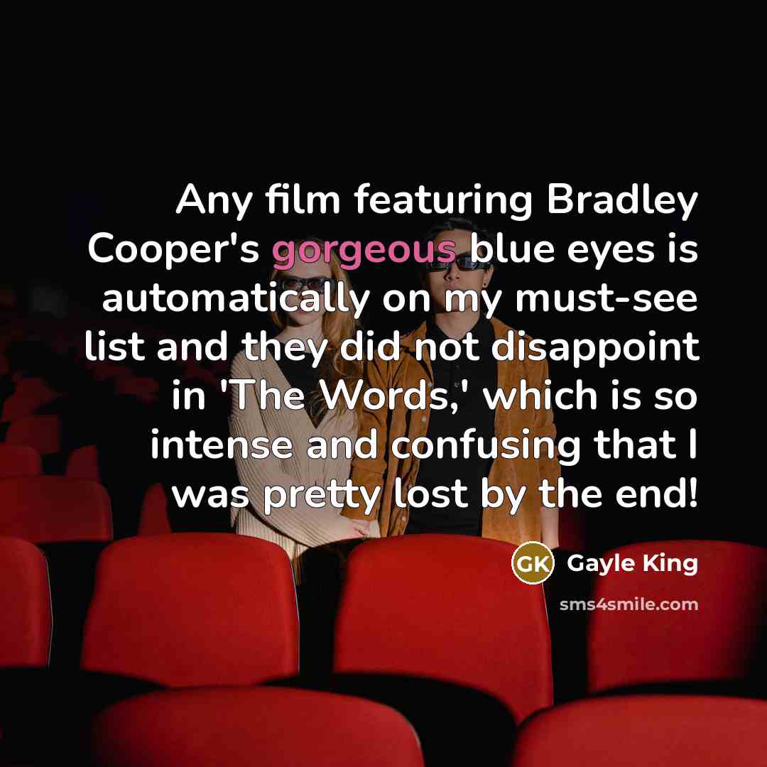 “Any film featuring Bradley Cooper's gorgeous blue eyes is automatically…” quote by Gayle King