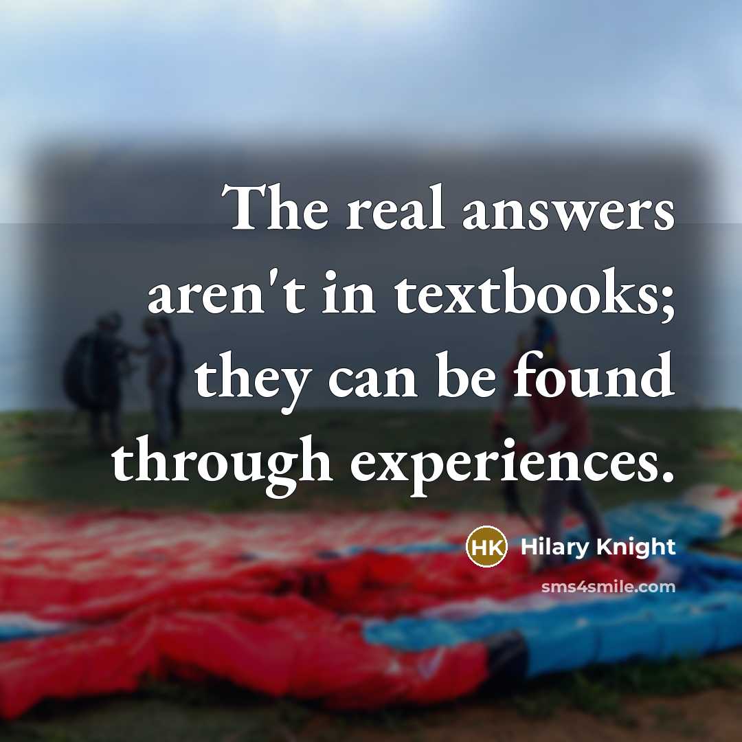 “The real answers aren't in textbooks; they can be found…” quote by Hilary Knight