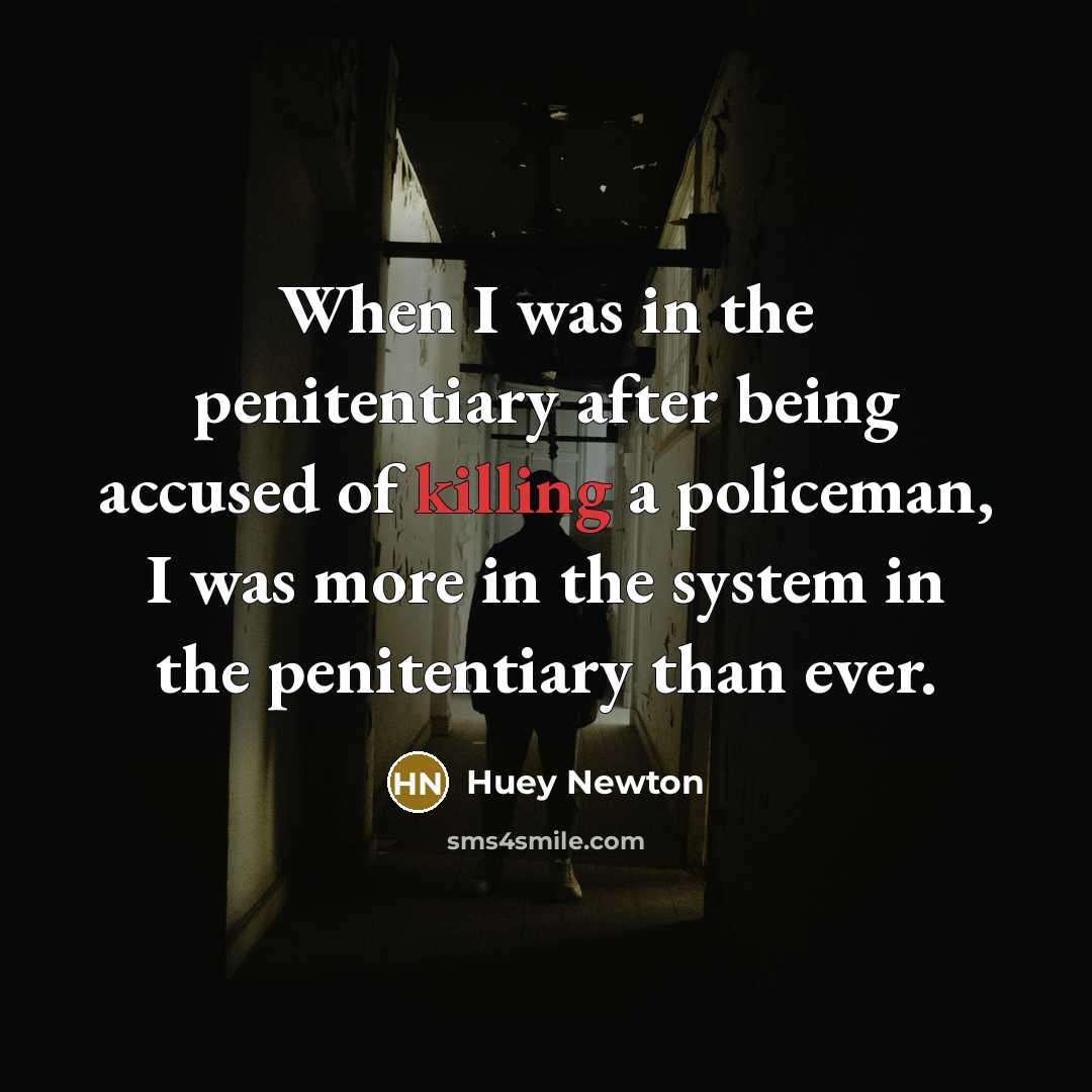 “When I was in the penitentiary after being accused of…” quote by Huey Newton