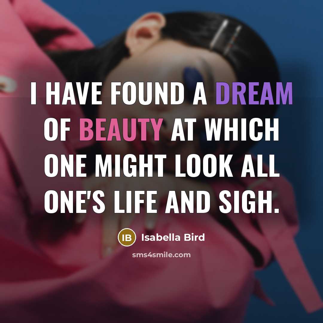 “I have found a dream of beauty at which one…” quote by Isabella Bird