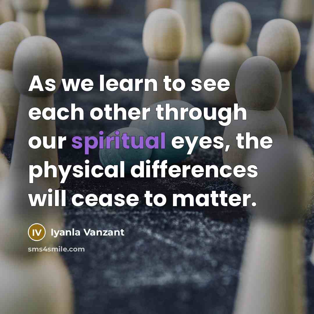 “As we learn to see each other through our spiritual…” quote by Iyanla Vanzant