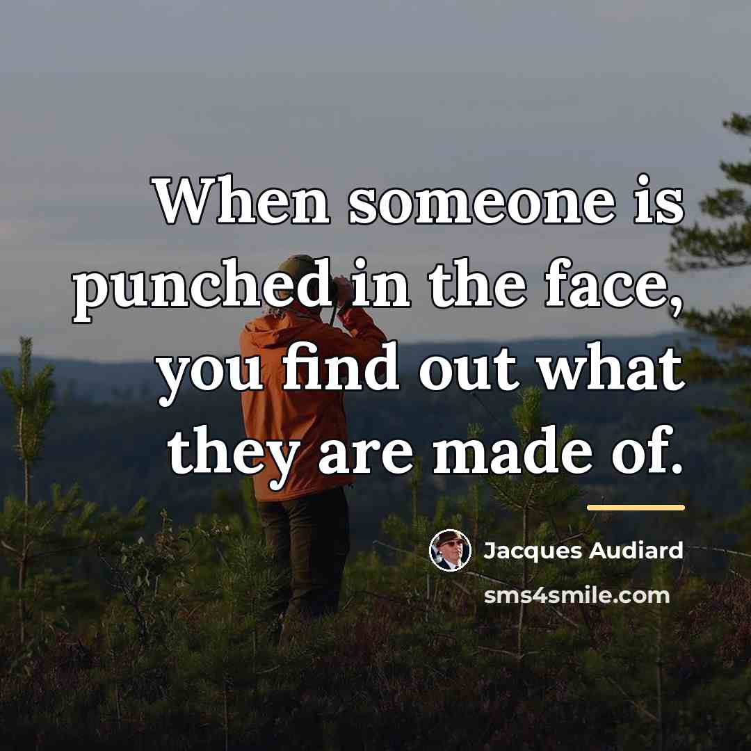“When someone is punched in the face, you find out…” quote by Jacques Audiard