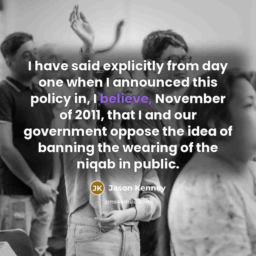 “I have said explicitly from day one when I announced…” quote by Jason Kenney