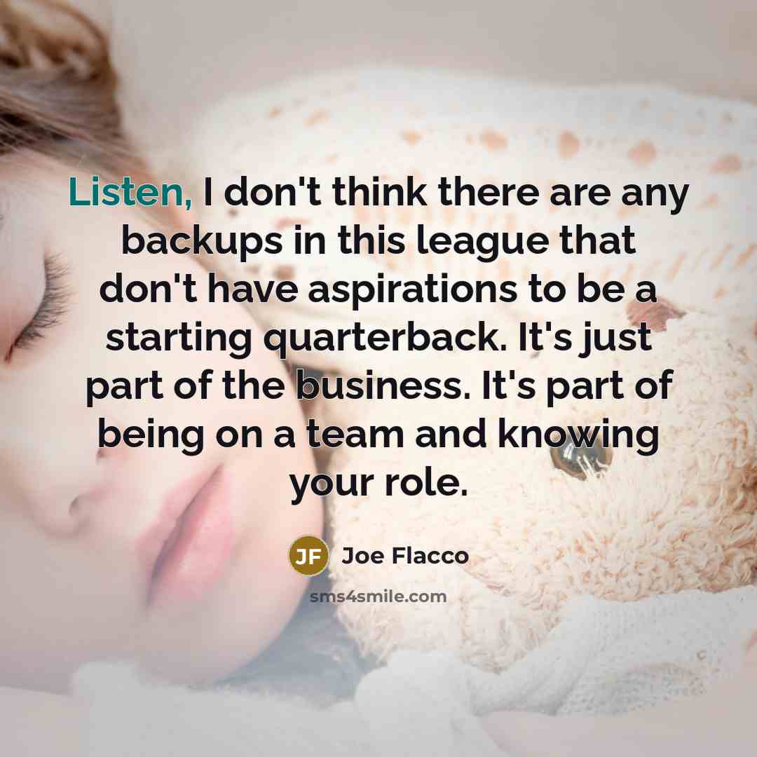 “Listen, I don't think there are any backups in this…” quote by Joe Flacco