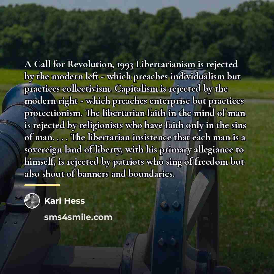 “A Call for Revolution, 1993 Libertarianism is rejected by the…” quote by Karl Hess