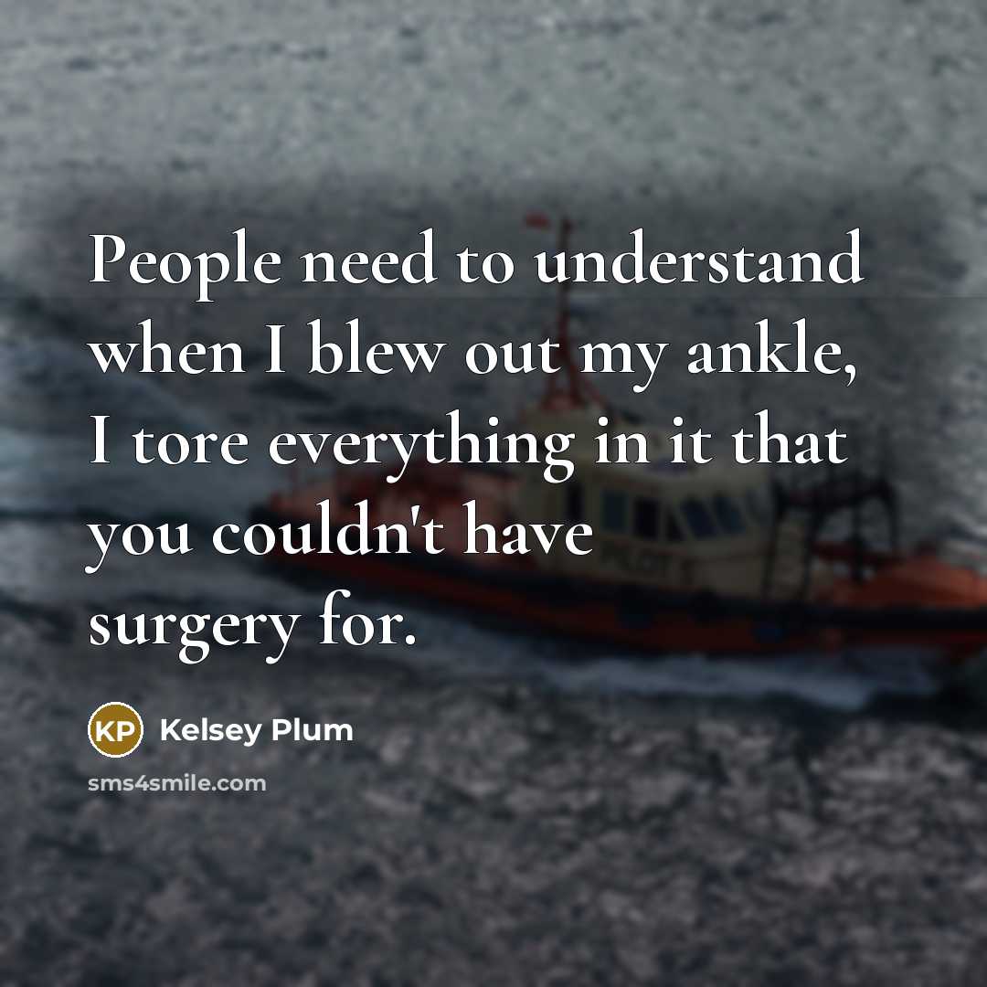 “People need to understand when I blew out my ankle,…” quote by Kelsey Plum