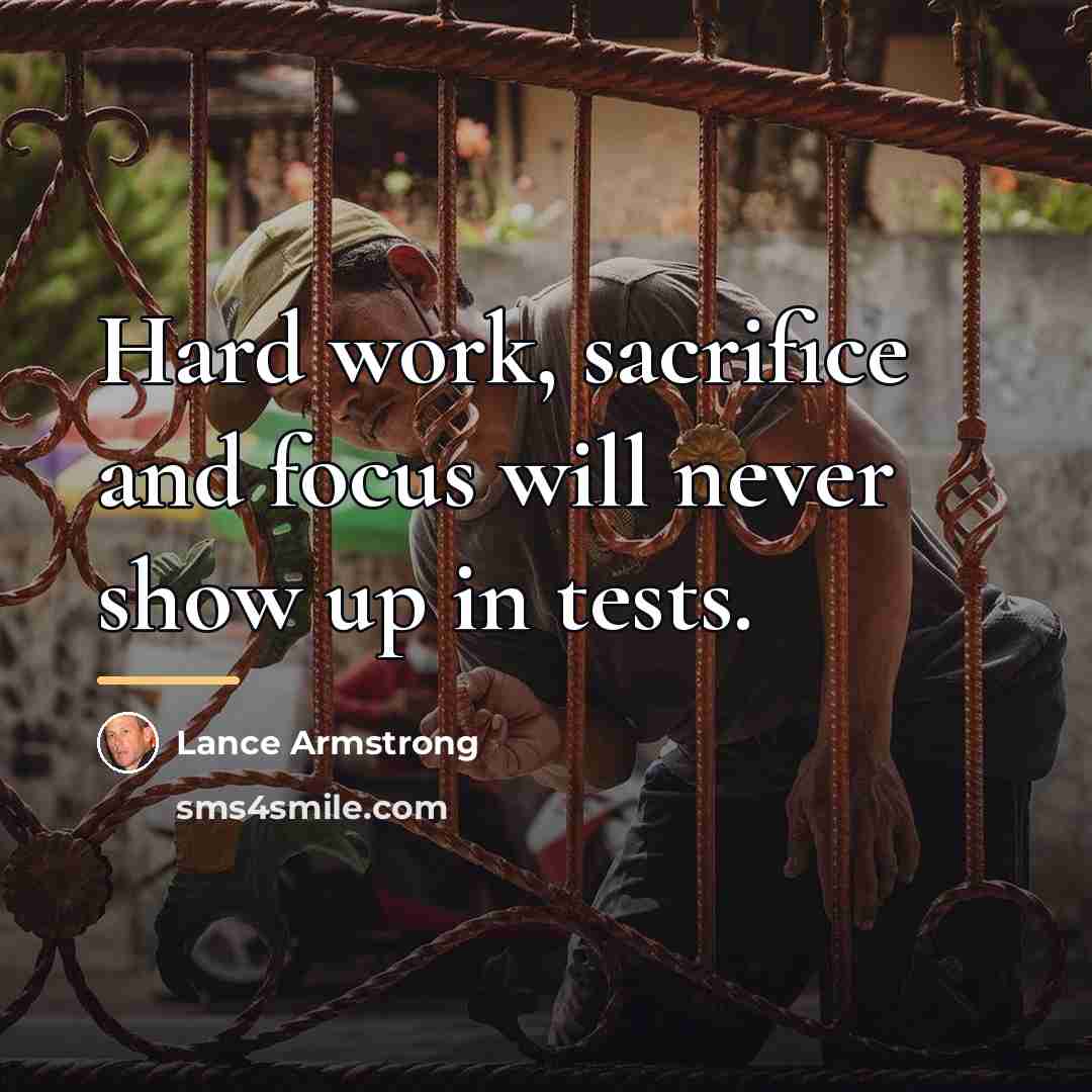 “Hard work, sacrifice and focus will never show up in…” quote by Lance Armstrong