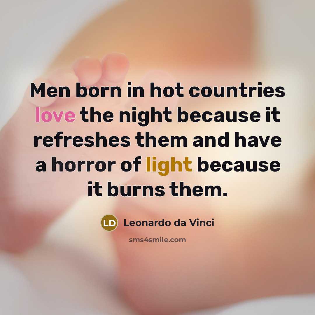 “Men born in hot countries love the night because it…” quote by Leonardo da Vinci
