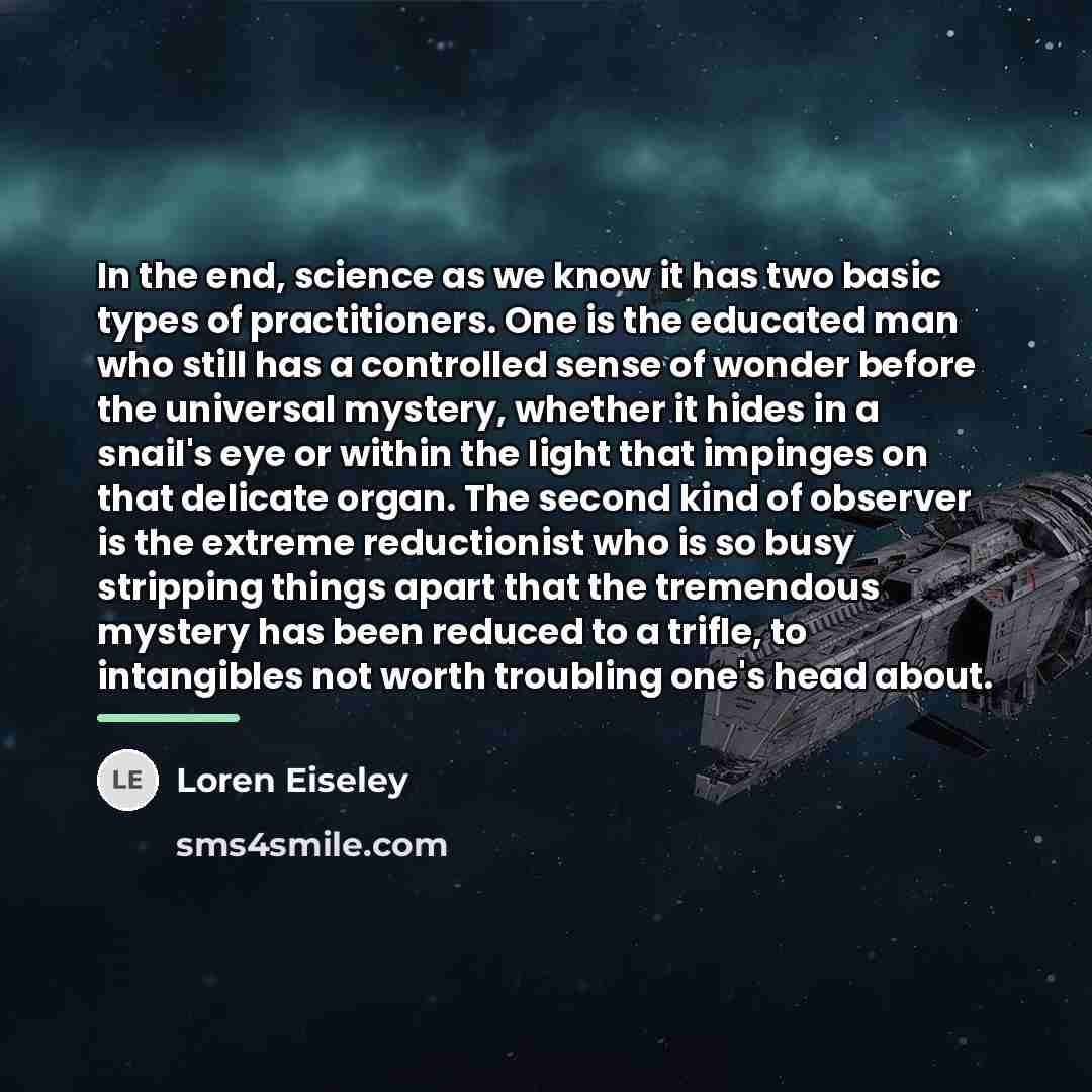 “In the end, science as we know it has two…” quote by Loren Eiseley