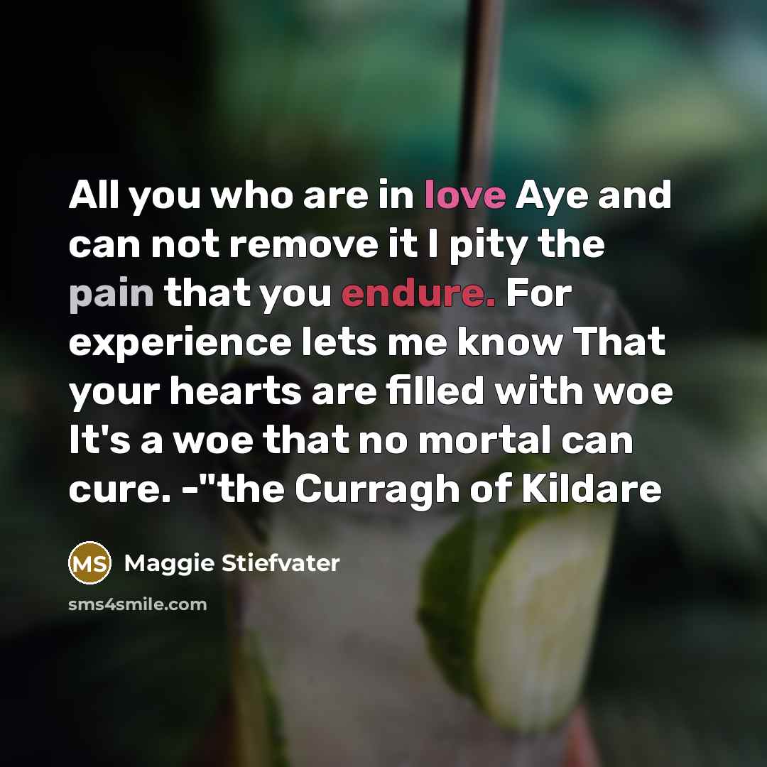 “All you who are in love Aye and can not…” quote by Maggie Stiefvater