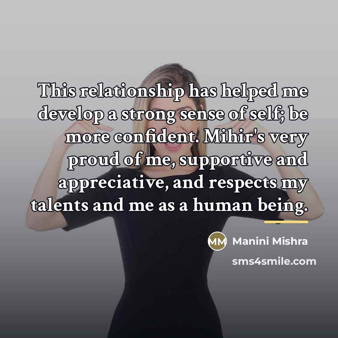 “This relationship has helped me develop a strong sense of…” quote by Manini Mishra