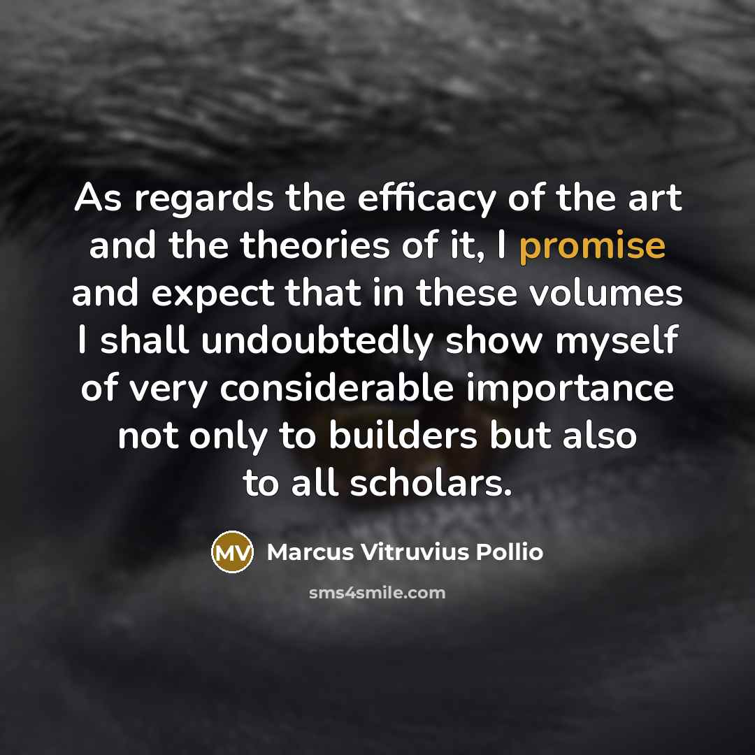 “As regards the efficacy of the art and the theories…” quote by Marcus Vitruvius Pollio