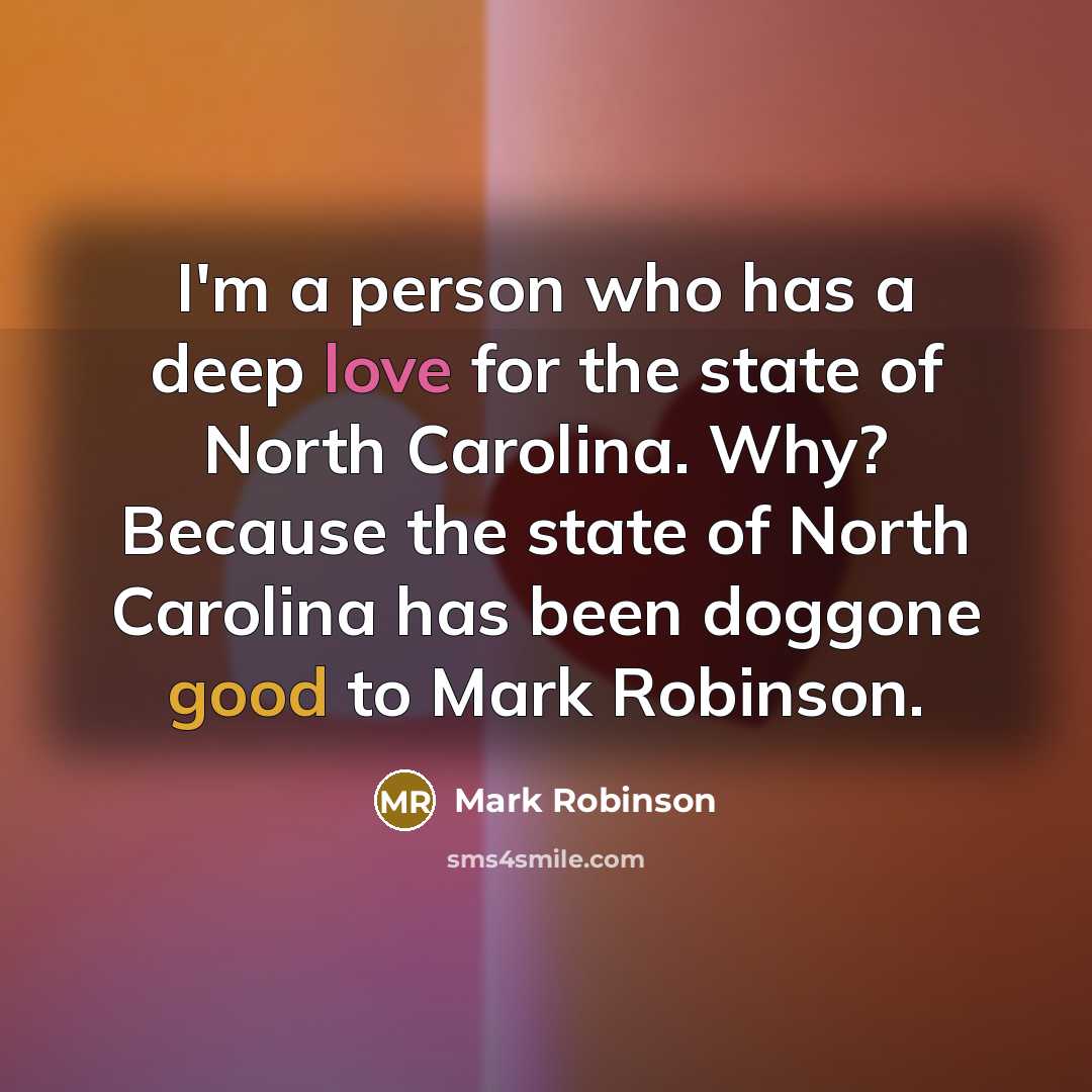 “I'm a person who has a deep love for the…” quote by Mark Robinson