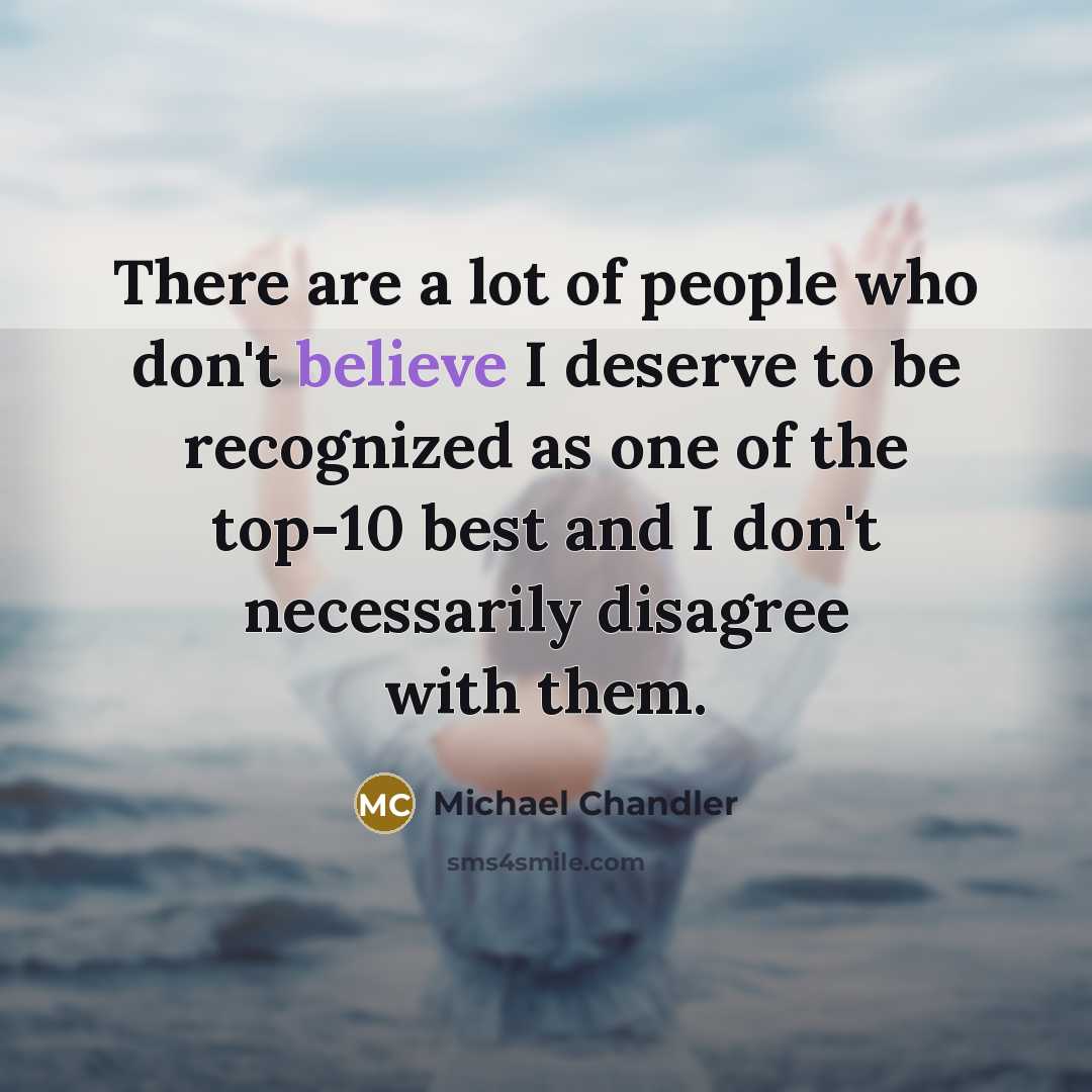 “There are a lot of people who don't believe I…” quote by Michael Chandler