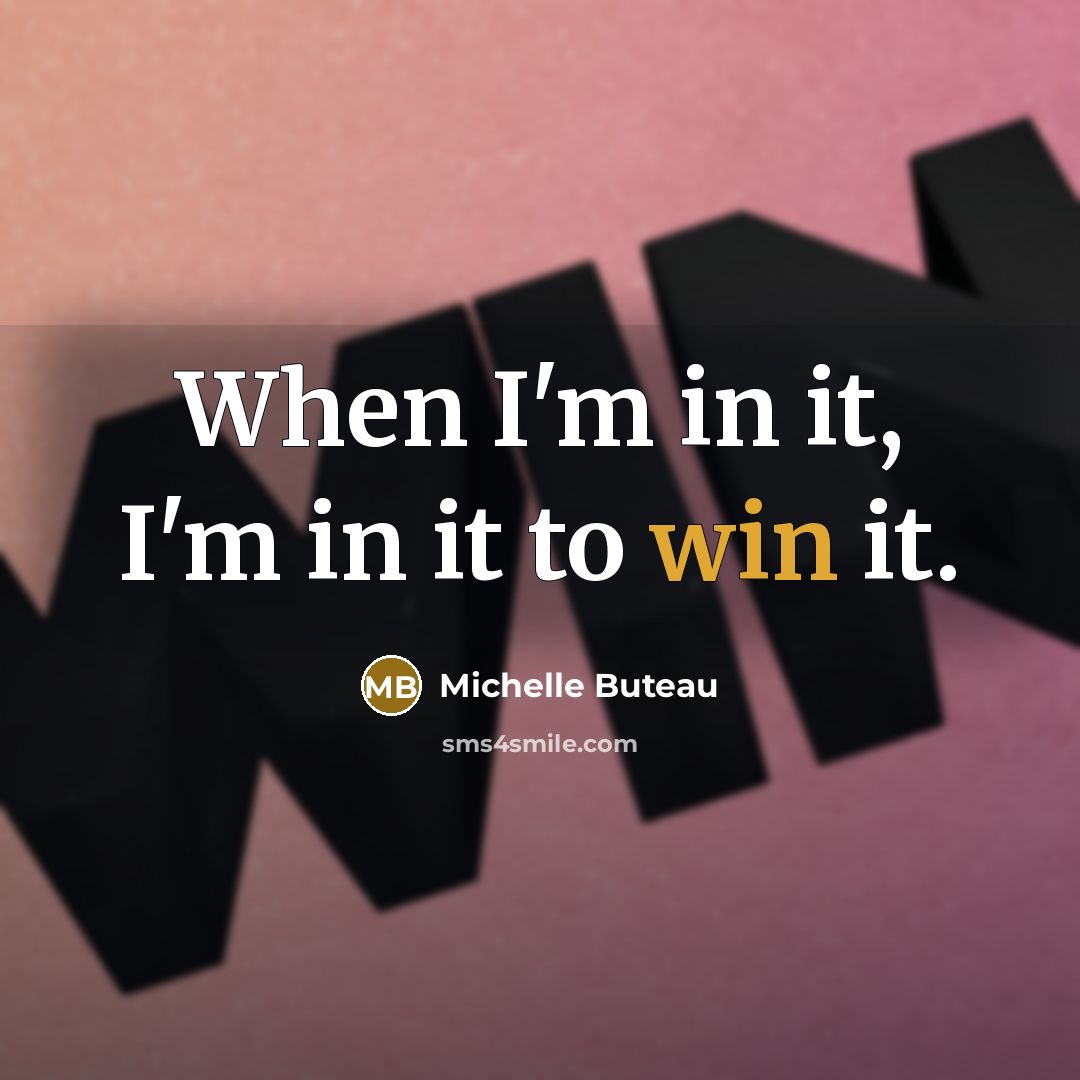 “When I'm in it, I'm in it to win it.…” quote by Michelle Buteau