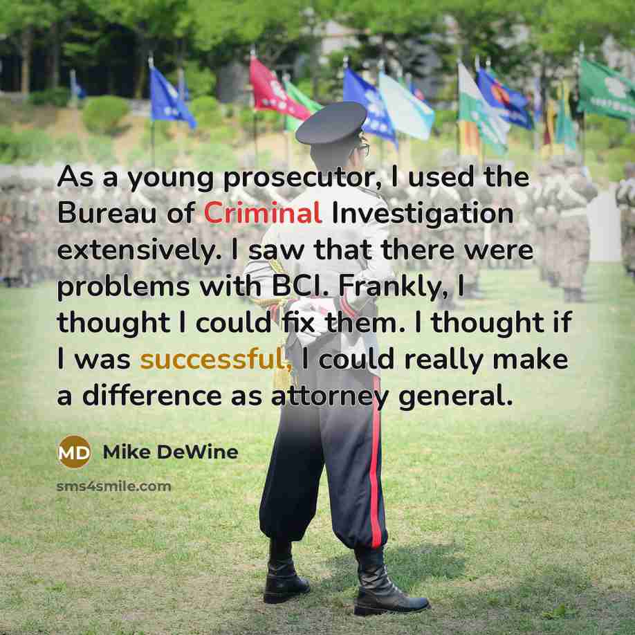 “As a young prosecutor, I used the Bureau of Criminal…” quote by Mike DeWine