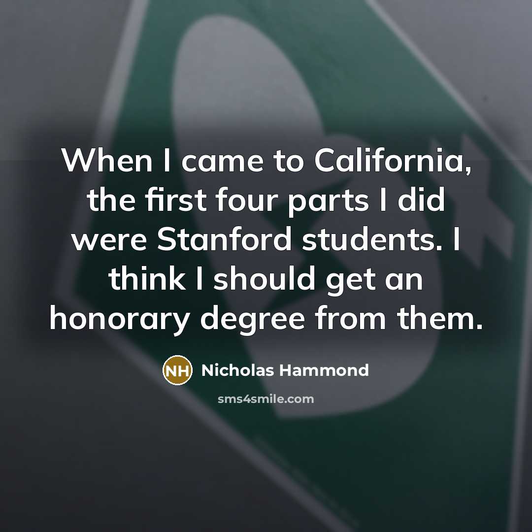 “When I came to California, the first four parts I…” quote by Nicholas Hammond