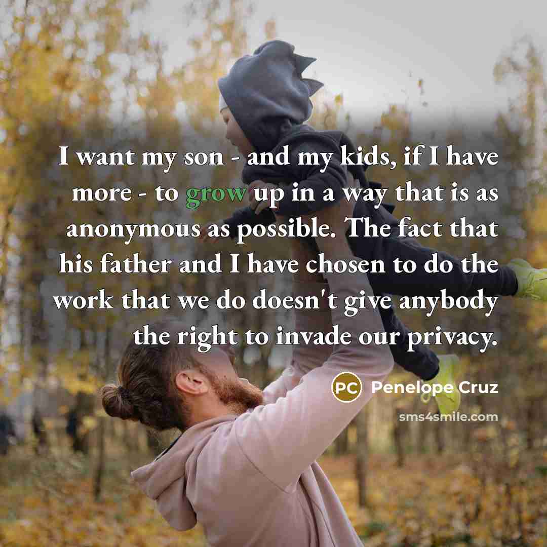 “I want my son - and my kids, if I…” quote by Penelope Cruz