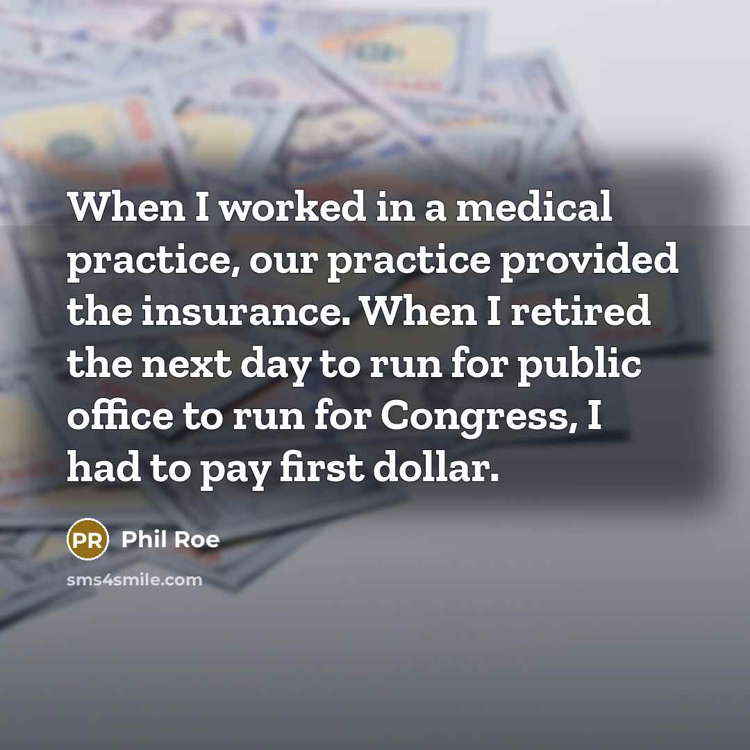 “When I worked in a medical practice, our practice provided…” quote by Phil Roe