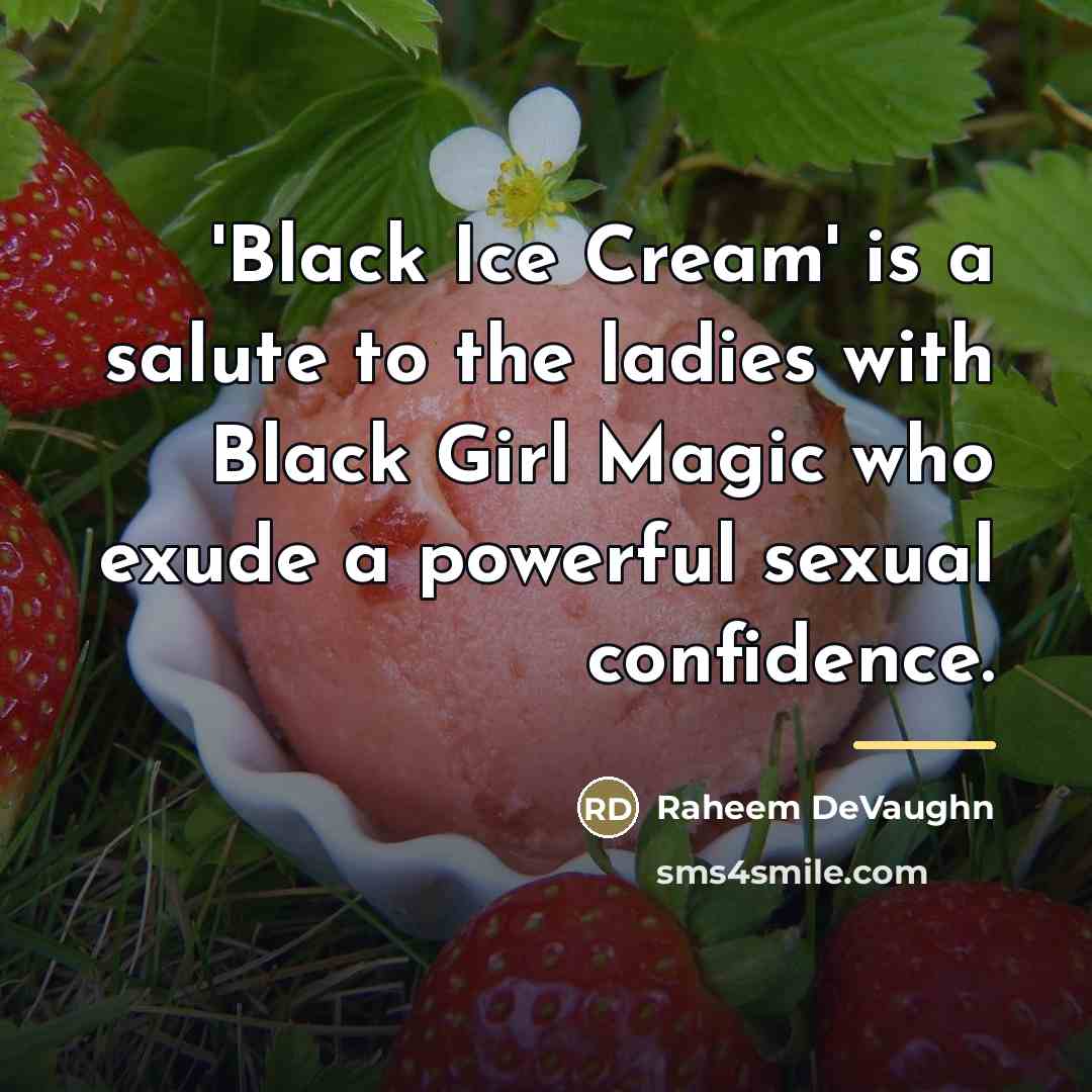“'Black Ice Cream' is a salute to the ladies with…” quote by Raheem DeVaughn