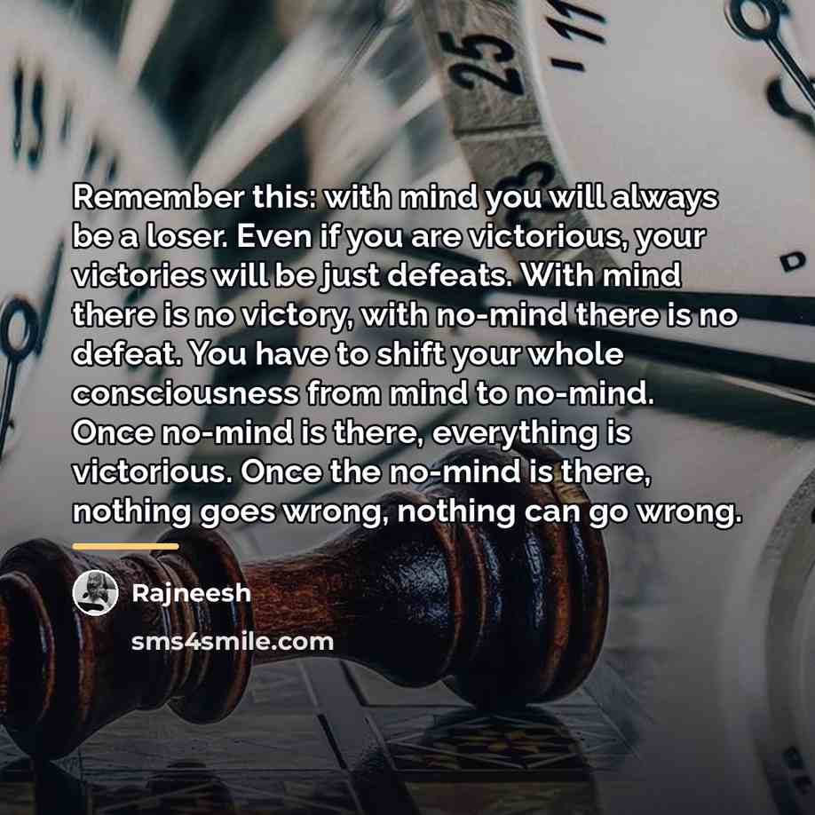 “Remember this: with mind you will always be a loser.…” quote by Rajneesh