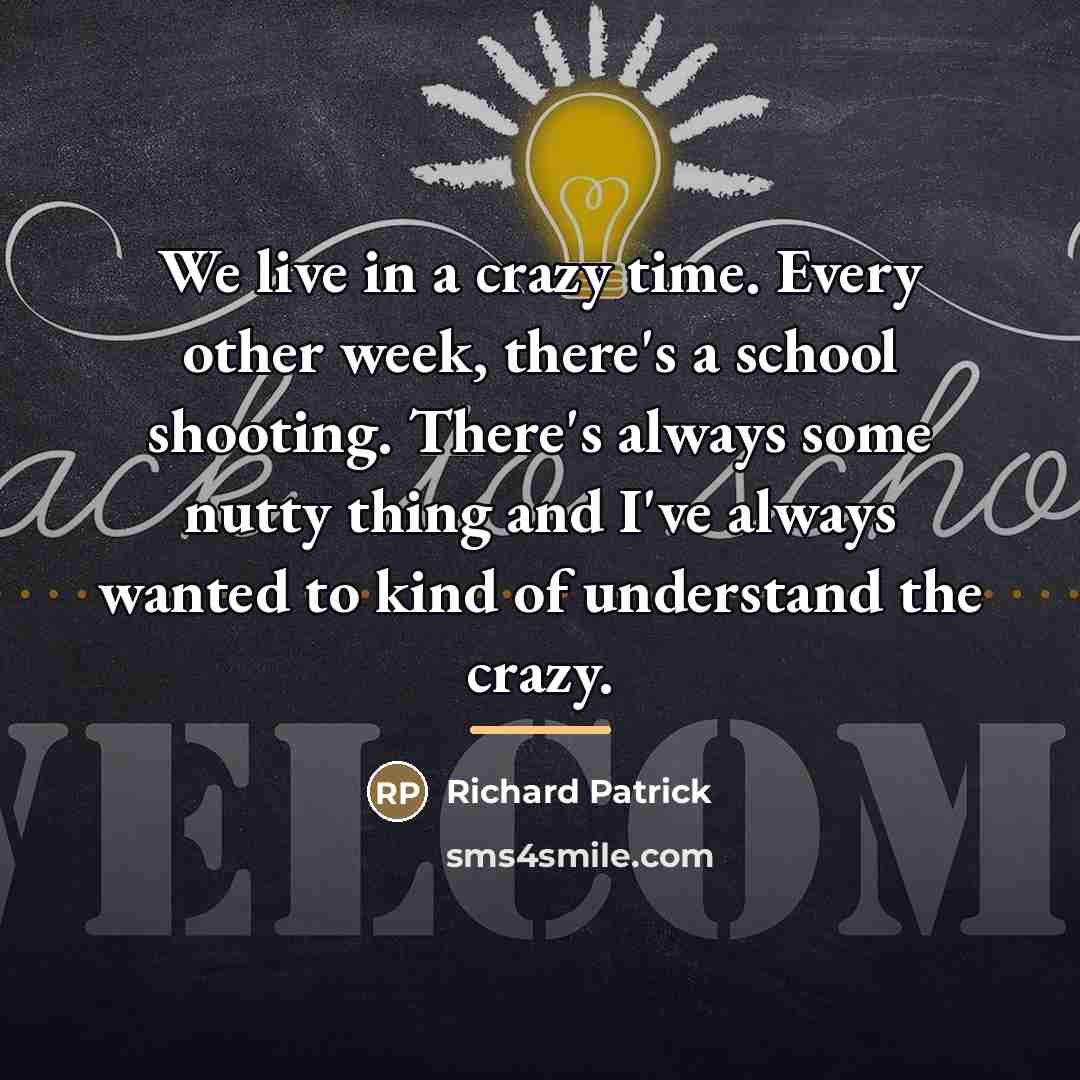 “We live in a crazy time. Every other week, there's…” quote by Richard Patrick