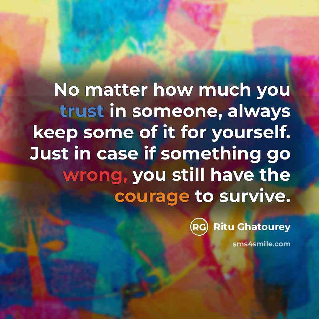 “No matter how much you trust in someone, always keep…” quote by Ritu Ghatourey